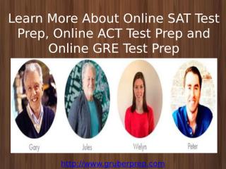 Learn more About Online SAT Test Prep, Online ACT Test Prep and Online GRE Test Prep.pptx